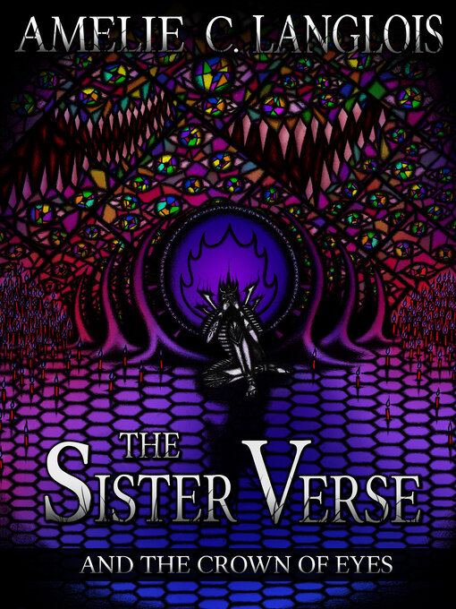 Title details for The Sister Verse and the Crown of Eyes by Amelie C. Langlois - Wait list